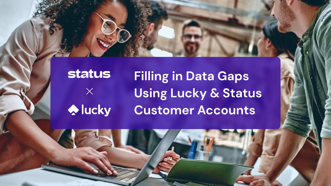 Filling in Data Gaps with Customer Accounts Using Lucky & Status Customer Accounts