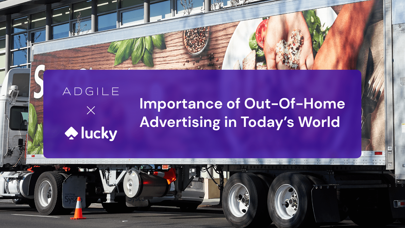 Leveraging OOH Advertising to Drive Online and Offline Sales With Adgile and Lucky